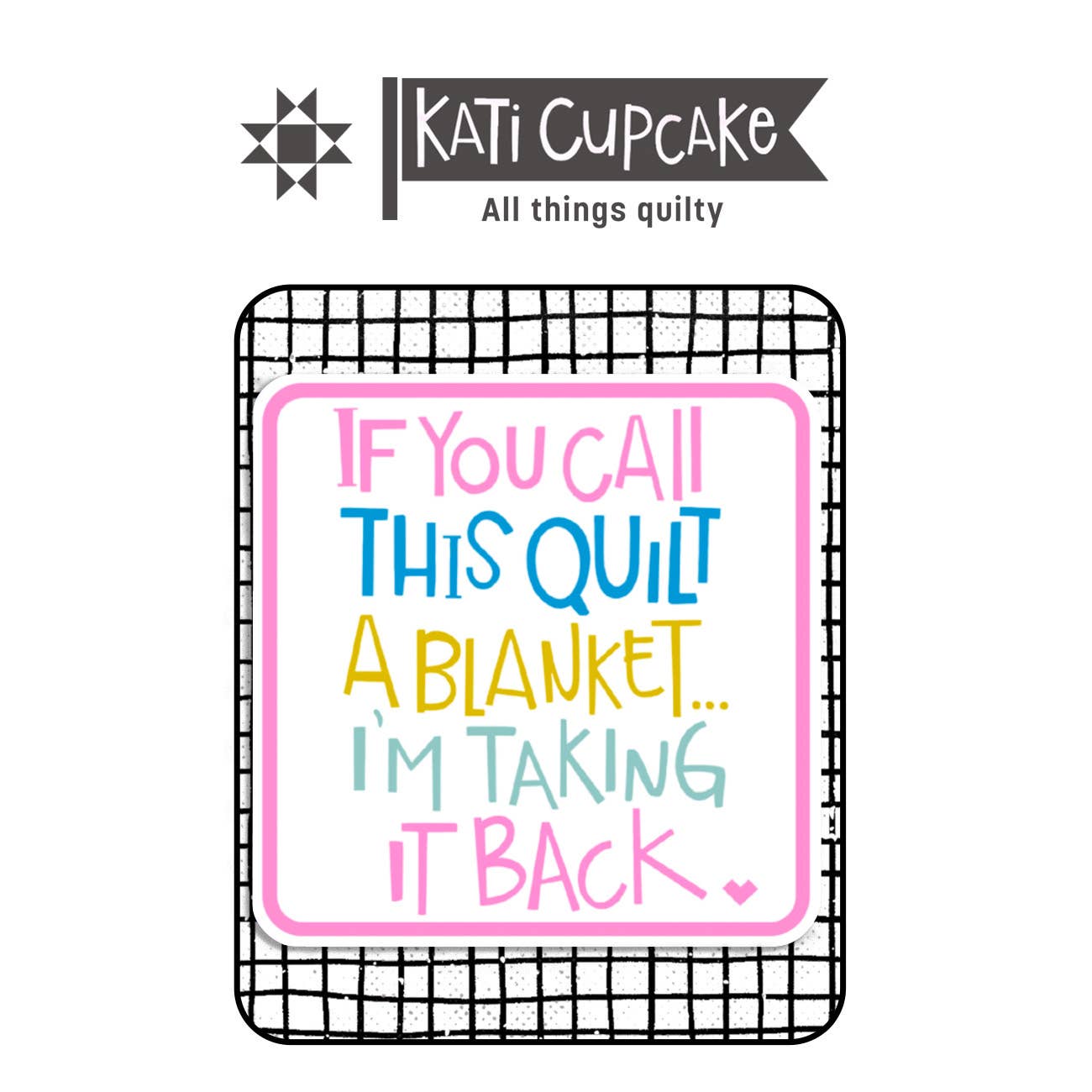 If You Call This Quilt - Sticker